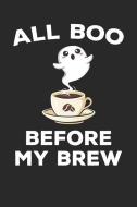 All Boo Before My Brew: Journal, College Ruled Lined Paper, 120 Pages, 6 X 9 di Susan Maud MacDonald edito da INDEPENDENTLY PUBLISHED