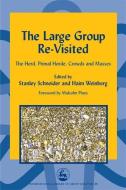 The Large Group Re-Visited: The Herd, Primal Horde, Crowds and Masses di Stanley Schneider edito da PAPERBACKSHOP UK IMPORT