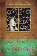 The Last Jews Of Kerala di Edna Fernandes edito da Granta Books
