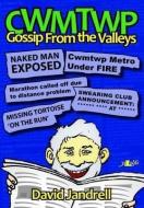 Cwmtwp: Gossip from the Valleys di David Jandrell edito da LOLFA