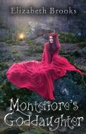 Montefiore's Goddaughter di Elizabeth Brooks edito da M P PUB LTD