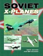Soviet X-planes di Yefim Gordon, Bill Gunston edito da Ian Allan Publishing