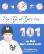 New York Yankees 101: My First Team-Board-Book di Brad M. Epstein edito da Michaelson Entertainment
