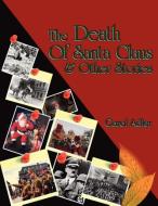 The Death of Santa Claus & Other Stories di Carol Adler edito da Dandelion Enterprises