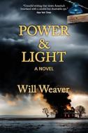 Power & Light di Will Weaver edito da Calumet Editions