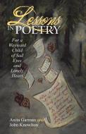 Lessons in Poetry di Anita Garman, John Knowlton edito da Balboa Press