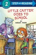Little Critter Goes to School di Mercer Mayer edito da RANDOM HOUSE