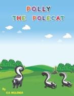 POLLY THE POLECAT: A FUNNY CHILDREN'S BO di K.A. MULENGA edito da LIGHTNING SOURCE UK LTD