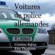 Voitures de police allemandes di Cristina Berna, Eric Thomsen edito da Books on Demand