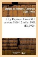 Guy Depaux-Dumesnil, 2 Octobre 1896-12 Juillet 1918 di Deborde de Montcorin-E edito da Hachette Livre - BNF