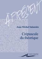 Crepuscule de La Theorie di Jean-Michel Salanskis edito da LES BELLES LETTRES
