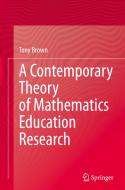 A Contemporary Theory of Mathematics Education Research di Tony Brown edito da Springer International Publishing