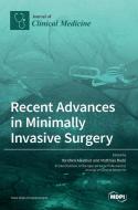 Recent Advances in Minimally Invasive Surgery di IBRAHIM ALKATOUT edito da MDPI AG