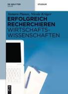 Erfolgreich recherchieren - Wirtschaftswissenschaften di Tamara Pianos, Nicole Krüger edito da Gruyter, de Saur