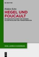 Hegel Und Foucault: Die Geschichtlichkeit Des Wissens edito da Walter de Gruyter