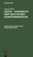 Dehio - Handbuch der deutschen Kunstdenkmäler, Die Bezirke Cottbus und Frankfurt/Oder di Georg Dehio edito da De Gruyter