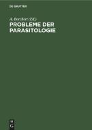Probleme der Parasitologie edito da De Gruyter