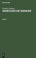 Griechische Denker, Band 1, Griechische Denker Band 1 di Theodor Gomperz edito da De Gruyter