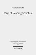 Ways of Reading Scripture di Frances Young edito da Mohr Siebeck GmbH & Co. K