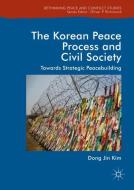 The Korean Peace Process and Civil Society di Dong Jin Kim edito da Springer-Verlag GmbH