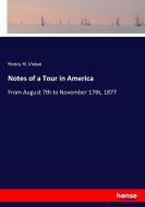 Notes of a Tour in America di Henry H. Vivian edito da hansebooks