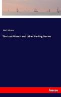 The Lost Pibroch and other Sheiling Stories di Neil Munro edito da hansebooks