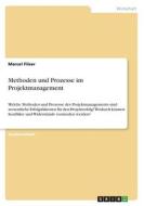 Methoden und Prozesse im Projektmanagement di Marcel Filser edito da GRIN Verlag