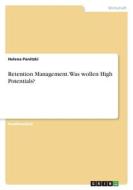 Retention Management. Was wollen High Potentials? di Helena Panitzki edito da GRIN Verlag