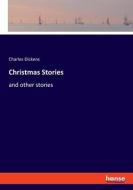 Christmas Stories di Charles Dickens edito da hansebooks