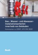 Gas-, Wasser- und Abwasser-Installationsarbeiten innerhalb von Gebäuden di Andreas Braun, Stefan Tuschy edito da Beuth Verlag