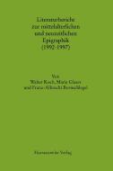 Literaturbericht zur mittelalterlichen und neuzeitlichen Epigraphik (1992 - 1997) di Walter Koch, Maria Glaser, Franz-Albrecht Bornschlegel edito da Harrassowitz Verlag