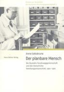 Der Planbare Mensch: Die Deutsche Forschungsgemeinschaft Und die Menschliche Vererbungswissenschaft, 1920-1970 di Anne Cottebrune edito da Franz Steiner Verlag Wiesbaden GmbH