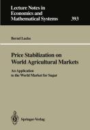 Price Stabilization on World Agricultural Markets di Bernd Lucke edito da Springer Berlin Heidelberg