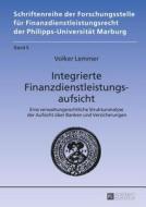 Integrierte Finanzdienstleistungsaufsicht di Volker Lemmer edito da Lang, Peter GmbH