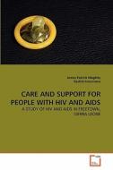 CARE AND SUPPORT FOR PEOPLE  WITH  HIV AND AIDS di James Patrick Magbity, Rashid Ansumana edito da VDM Verlag