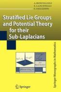 Stratified Lie Groups and Potential Theory for Their Sub-Laplacians di Andrea Bonfiglioli, Ermanno Lanconelli, Francesco Uguzzoni edito da Springer Berlin Heidelberg