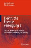Elektrische Energieversorgung 3 di Valentin Crastan, Dirk Westermann edito da Springer-verlag Berlin And Heidelberg Gmbh & Co. Kg