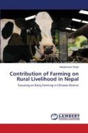 Contribution of Farming on Rural Livelihood in Nepal di Manjeshwori Singh edito da LAP Lambert Academic Publishing