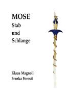 Mose - Stab und Schlange di Klaus Magnoli, Franka Foresti edito da Books on Demand