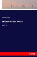 The Woman in White di Wilkie Collins edito da hansebooks