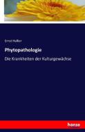 Phytopathologie di Ernst Hallier edito da hansebooks