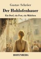 Der Hohlofenbauer di Gustav Schröer edito da Henricus - Edition Deutsche Klassik GmbH, Berlin