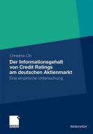Der Informationsgehalt von Credit Ratings am deutschen Aktienmarkt di Christine Ott edito da Gabler, Betriebswirt.-Vlg