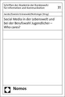 Social Media in der Lebenswelt und bei der Berufswahl Jugendlicher - Who cares? edito da Nomos Verlagsges.MBH + Co
