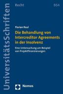 Die Behandlung von Intercreditor Agreements in der Insolvenz di Florian Reul edito da Nomos Verlagsges.MBH + Co