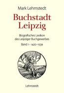 Buchstadt Leipzig di Mark Lehmstedt edito da Lehmstedt Verlag