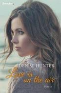 Love is on the Air di Denise Hunter edito da Brendow Verlag