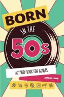 Born in the 50s Activity Book for Adults di Jordan Lamb edito da Life in Puzzle