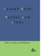 Rechts und Links di Joseph Roth edito da Gröls Verlag