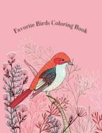 Favorite Birds Coloring Book di Maxim The Badass edito da Maxim
